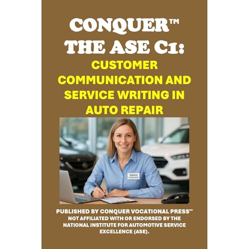 Conquer the ASE C1: Customer Communication and Service Writing in Auto Repair (Authored by Philip Martin McCaulay) episode artwork