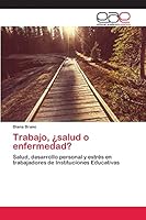 Trabajo, Salud O Enfermedad? 3659068306 Book Cover
