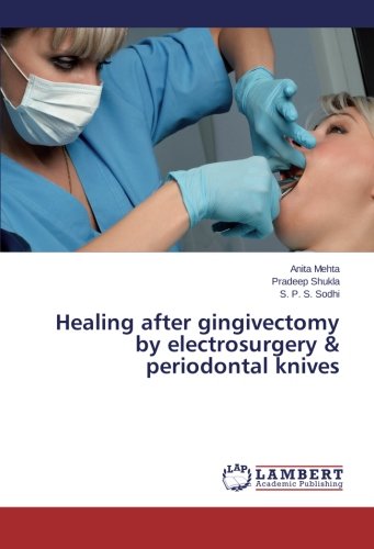 Healing after gingivectomy by electrosurgery & periodontal knives