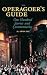 The Operagoer's Guide: One Hundred Stories and Commentaries (Amadeus)