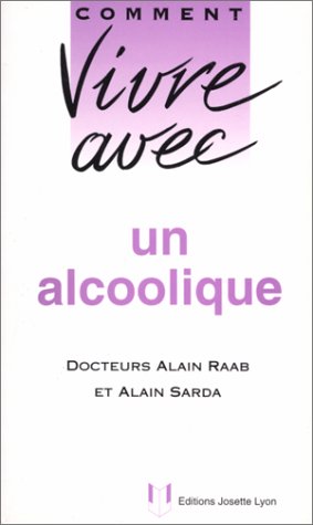 Télécharger COMMENT VIVRE AVEC UN ALCOOLIQUE. Edition 1998 revue et augmentée PDF Ebook En Ligne