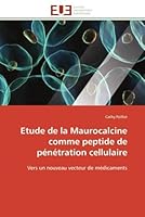Etude de la Maurocalcine Comme Peptide de Pénétration Cellulaire 6131599343 Book Cover