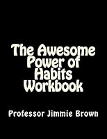The Awesome Power of Habits Workbook 1503181529 Book Cover