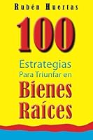 100 Estrategias para triunfar en bienes raices 0981909019 Book Cover