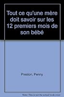 Tout ce qu'une mère doit savoir sur les 12 premiers mois de bébé 2350000524 Book Cover