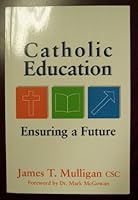 Catholic Education: Ensuring the future 2895076715 Book Cover