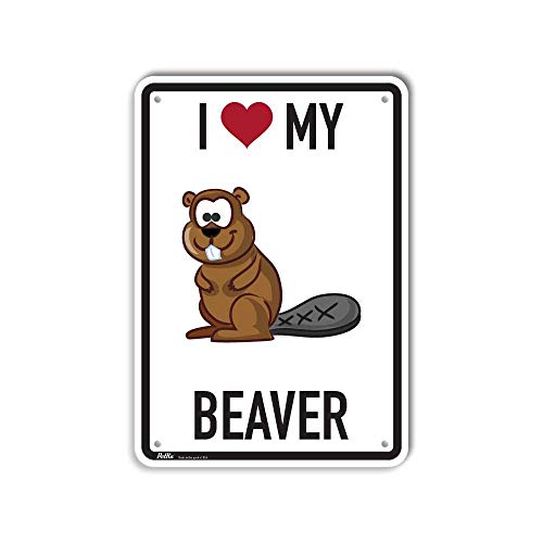 PetKa Signs and Graphics PKAS-0006-NA_"I Love My Beaver" Aluminum Sign, 7" x 10", Cartoon Beaver