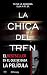 La chica del tren (Edición mexicana): Tú no la conoces, ella a ti, sí (Spanish Edition)