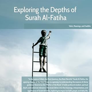 Exploring the Depths of Surah Al-Fatiha: A Journey Through the Heart of the Qur&rsquo;an cover art