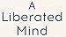 A Liberated Mind: How to Pivot Toward What Matters