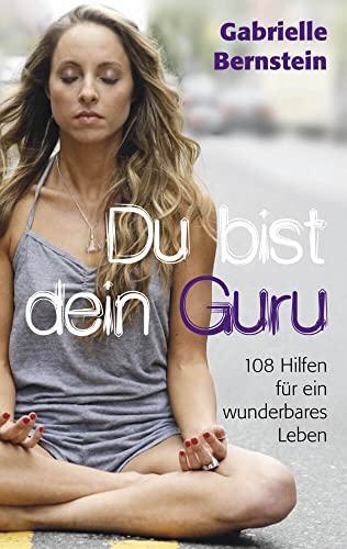 Du bist dein Guru: 108 Hilfen für ein wunderbar... [German] 3957360242 Book Cover