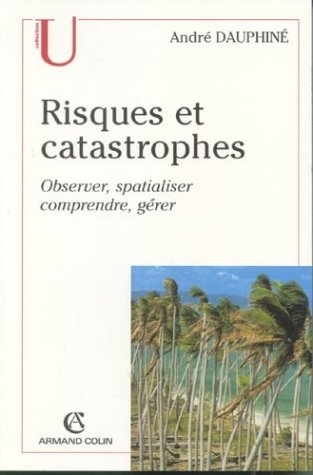 Télécharger Risques et catastrophes: Observer, spatialiser, comprendre, gérer Livre eBook France