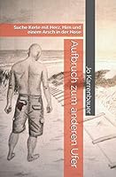 Aufbruch Zum Anderen Ufer : Suche Kerle Mit Herz, Hirn und Einem Arsch in der Hose 1670556328 Book Cover