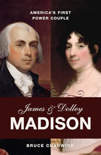 James and Dolley Madison: America's First Power Couple