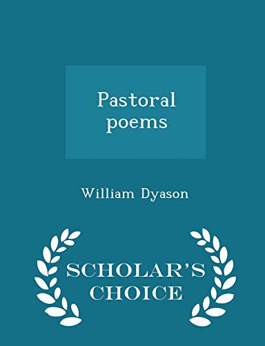 Pastoral Poems - Scholar's Choice Edition 1298366836 Book Cover