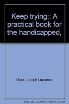 Hardcover Keep trying;: A practical book for the handicapped, Book