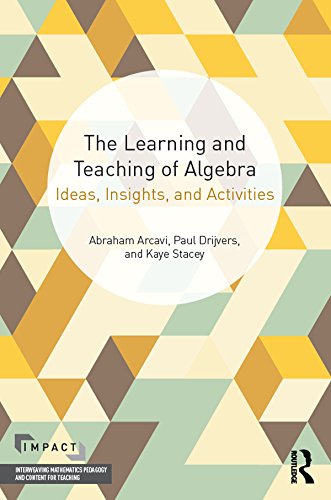 The Learning and Teaching of Algebra: Ideas, Insights and Activities (IMPACT: Interweaving Mathematics Pedagogy and Content for Teaching)