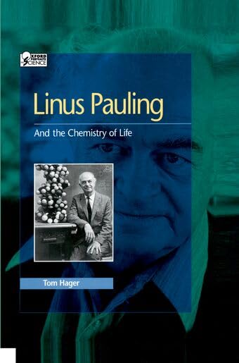 Linus Pauling: And the Chemistry of Life (Oxford Portraits in Science)