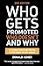 Who Gets Promoted, Who Doesn't, and Why, Second Edition: 12 Things You'd Better Do If You Want to Get Ahead