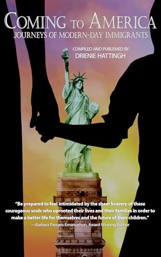COMING TO AMERICA: Journeys of Modern-Day Immigrants (English Edition) - Hattingh , Drienie