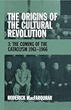 The coming of the cataclysm, 1961-1966 (The origins of the Cultural Revolution) (Vol 3)