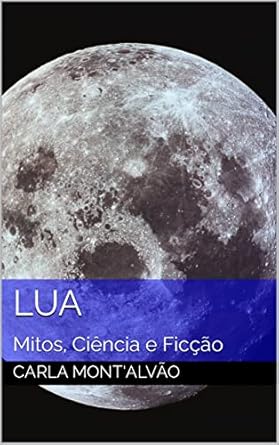 LUA: Mitos, Ciência e Ficção