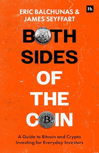 Both Sides of the Coin: A Guide to Bitcoin and Crypto Investing for Everyday Investors