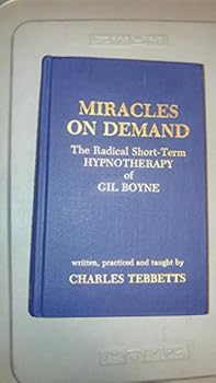 Hardcover Miracles on demand: The Radical Short-Term Hypnotherapy Book