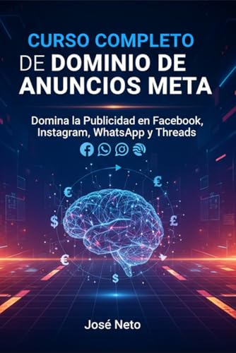 Curso Completo de Dominio de Anuncios Meta: Domina la Publicidad en Facebook,...
