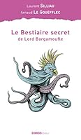 LE BESTIAIRE SECRET DE LORD BARGAMOUFLE 2846790396 Book Cover