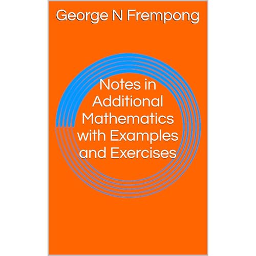 Notes in Additional Mathematics with Examples and Exercises by George N Frempong episode artwork