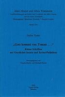 Gott Kommt Nach Teman...: Kleine Schriften Zur Geschichte Israels Und Syrien-Palastinas 3934628532 Book Cover