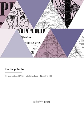 La bicyclette: Journal d'informations vélocipédiques (French Edition)