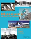 Museums in the 21st Century: Concepts, Projects, Buildings