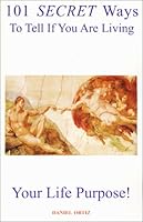 101 Secret Ways To Tell If You Are Living Your Life Purpose! 0970056001 Book Cover