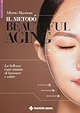  Il metodo Beautiful aging. La bellezza come mission di benessere
