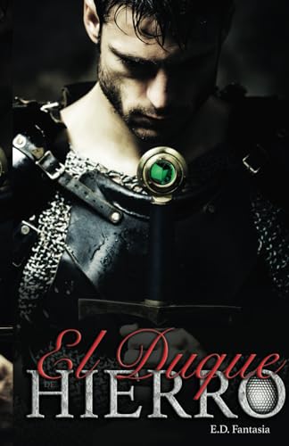 El Duque de Hierro: El Duque de Hierro (Novelas de hierro) (Spanish Edition)