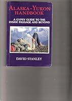 Alaska-Yukon Handbook: Including the Canadian Rockies 0960332251 Book Cover