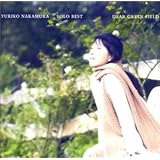 SOLO BEST~DEAR GREEN FIELD~ - 中村由利子