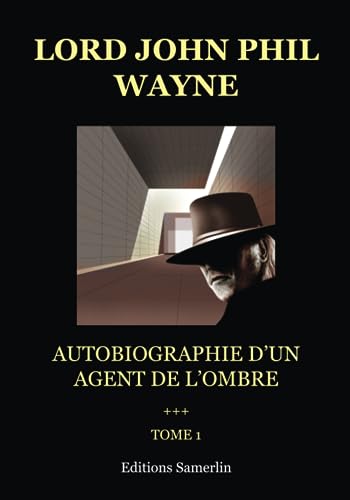 livre Autobiographie d'un agent de l'ombre: Tome 1