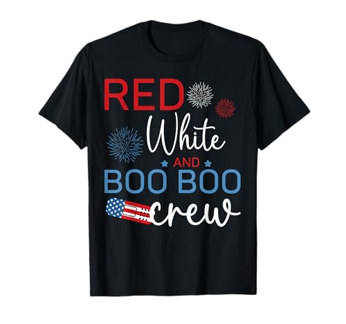 Red White And Boo Boo Crew 4th Of July Nurse Nursing T-Shirt