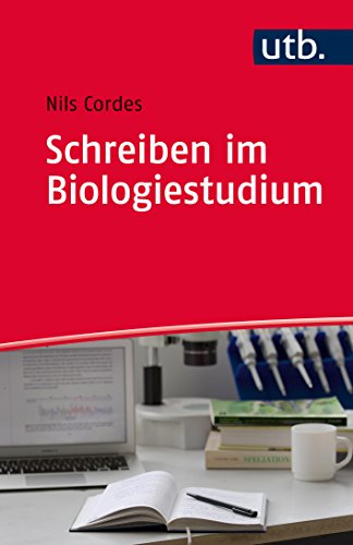 Schreiben im Biologiestudium (Schreiben im Studium, Band 4539) Schreiben im Biologiestudium (Schreiben im Studium, Band 4539)