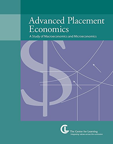 Advanced Placement Economics: A Study of Marcroeconomics and Microeconomics: Curriculum Unit