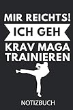 MIR REICHTS! ICH GEH KRAV MAGA TRAINIEREN NOTIZBUCH: A5 Notizbuch KARIERT Krav Maga | Kampftechniken | Kampfsport Buch | Training | Kampf Sport | ... | Geschenkidee für Trainer | Geschenk