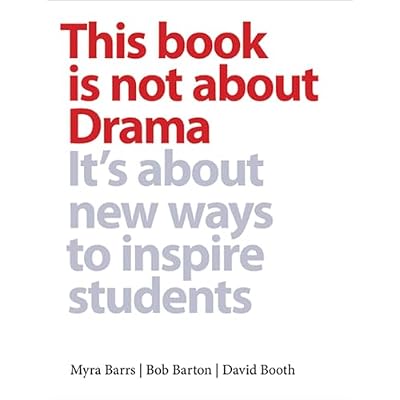 This Book is Not About Drama: It's About New Ways to Inspire Students