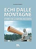  Echi dalle montagne. Storie che la natura racconta. Con File audio per il download