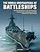Produktbild World Enc of Battleships: An Illustrated History: Pre-Dreadnoughts, Dreadnoughts, Battleships And Battle Cruisers From 1860 Onwards, With 500 Archive Photographs (Military Transport)
