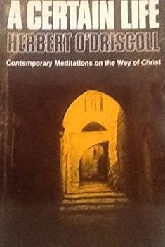 A Certain Life: Contemporary Meditations on the Way of Christ