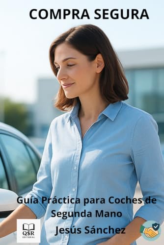 COMPRA SEGURA: Guía Práctica para Coches de Segunda Mano