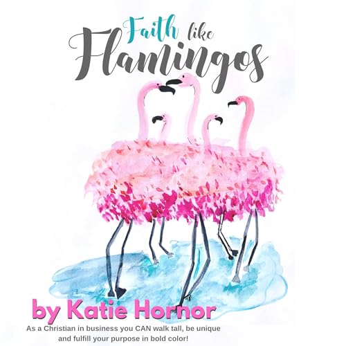 Faith Like Flamingos by Katie Hornor episode artwork